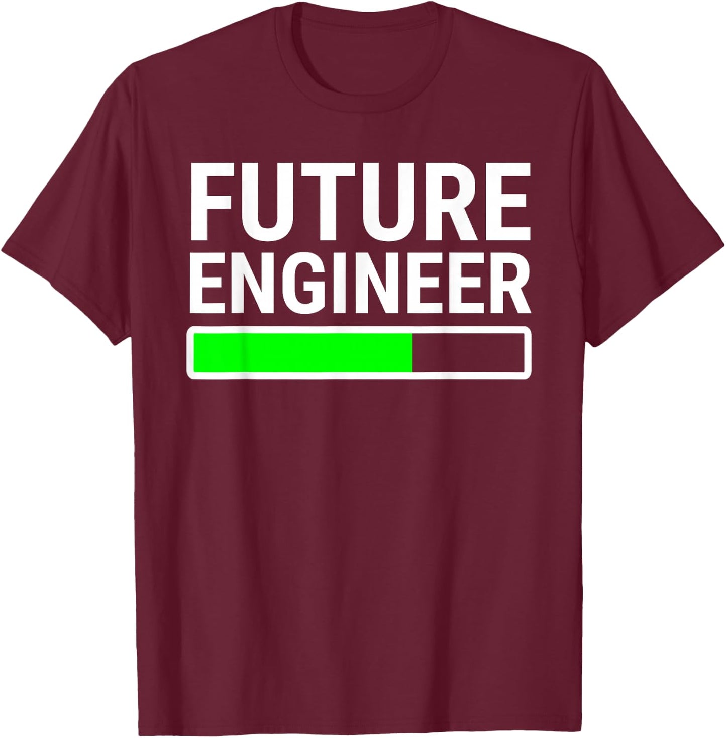 Future Engineer Loading Bar Cool Graduation T-Shirt - T-Shirt | Maroon