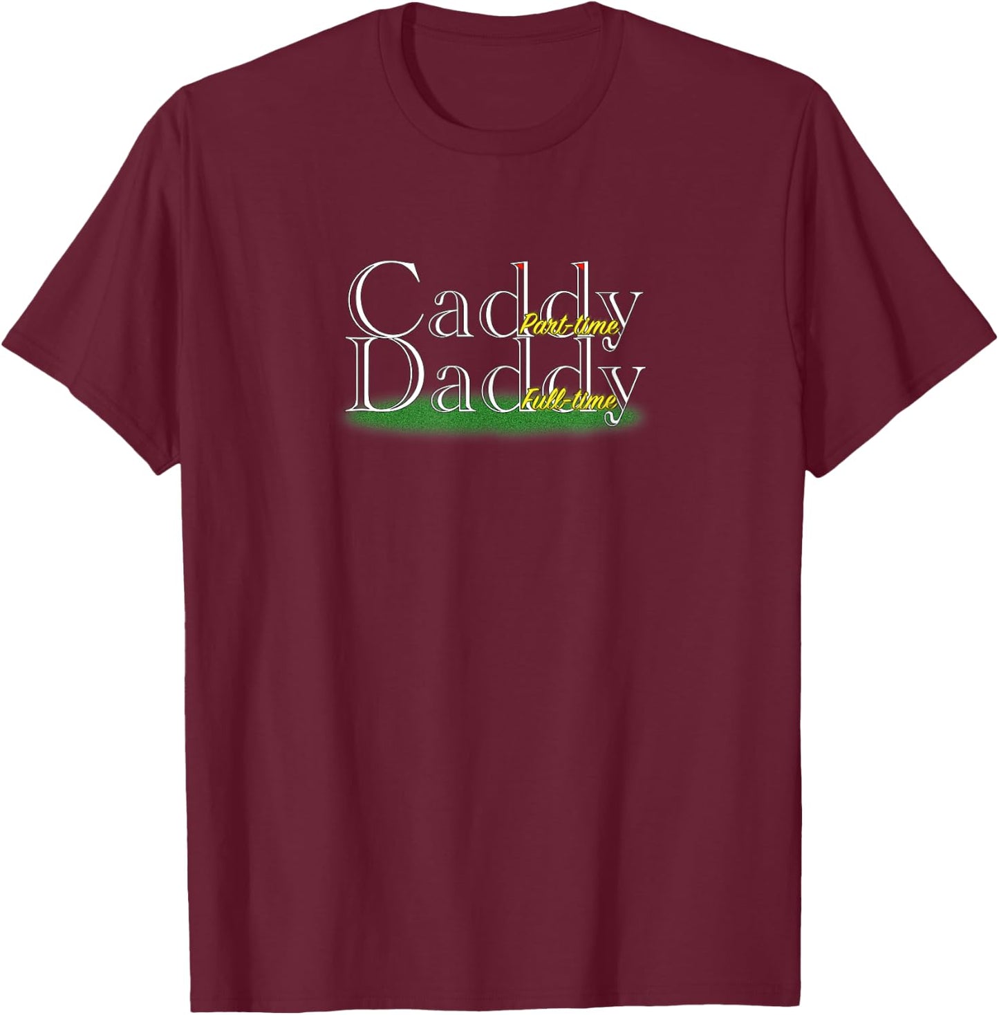 Caddy Daddy Golfer - Golfer's Golf Gift T-Shirt - T-Shirt | Maroon