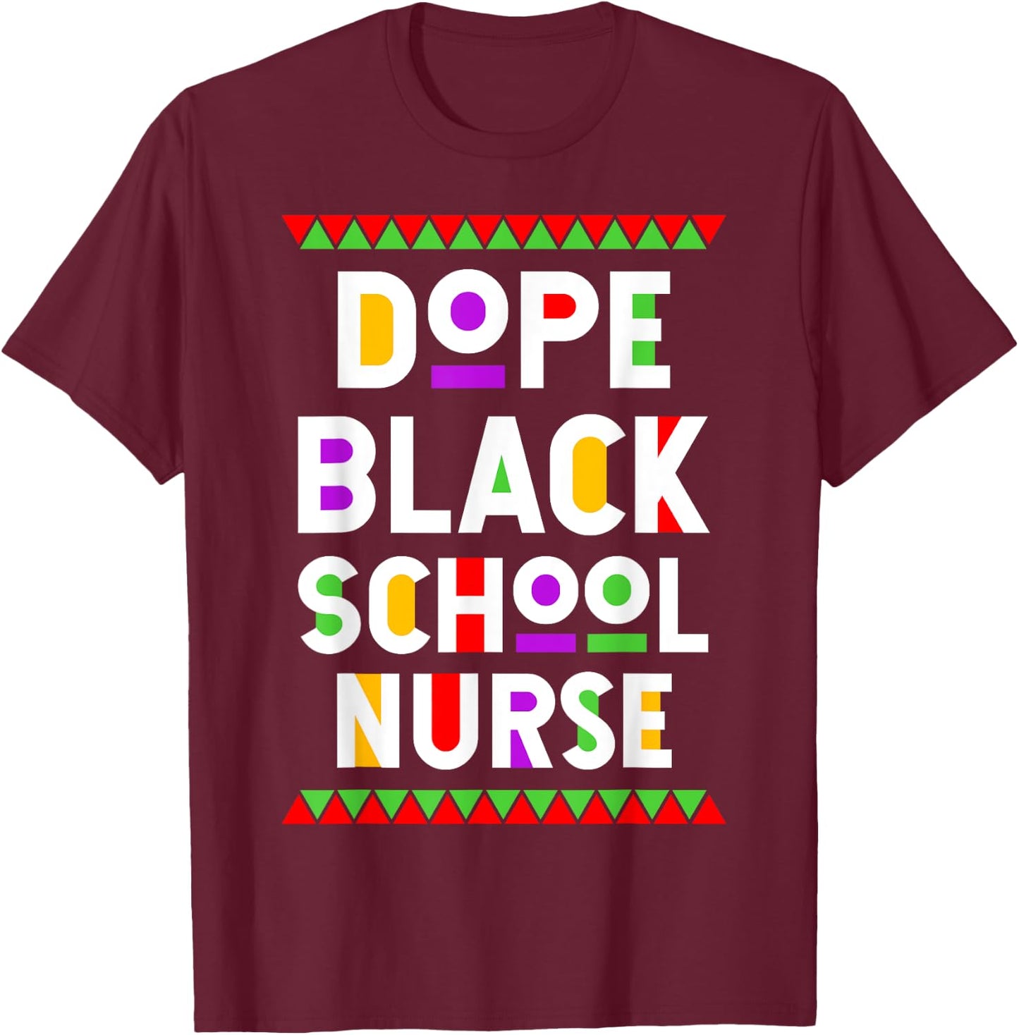 Dope Black School Nurse African American Job Proud T-Shirt - T-Shirt | Maroon