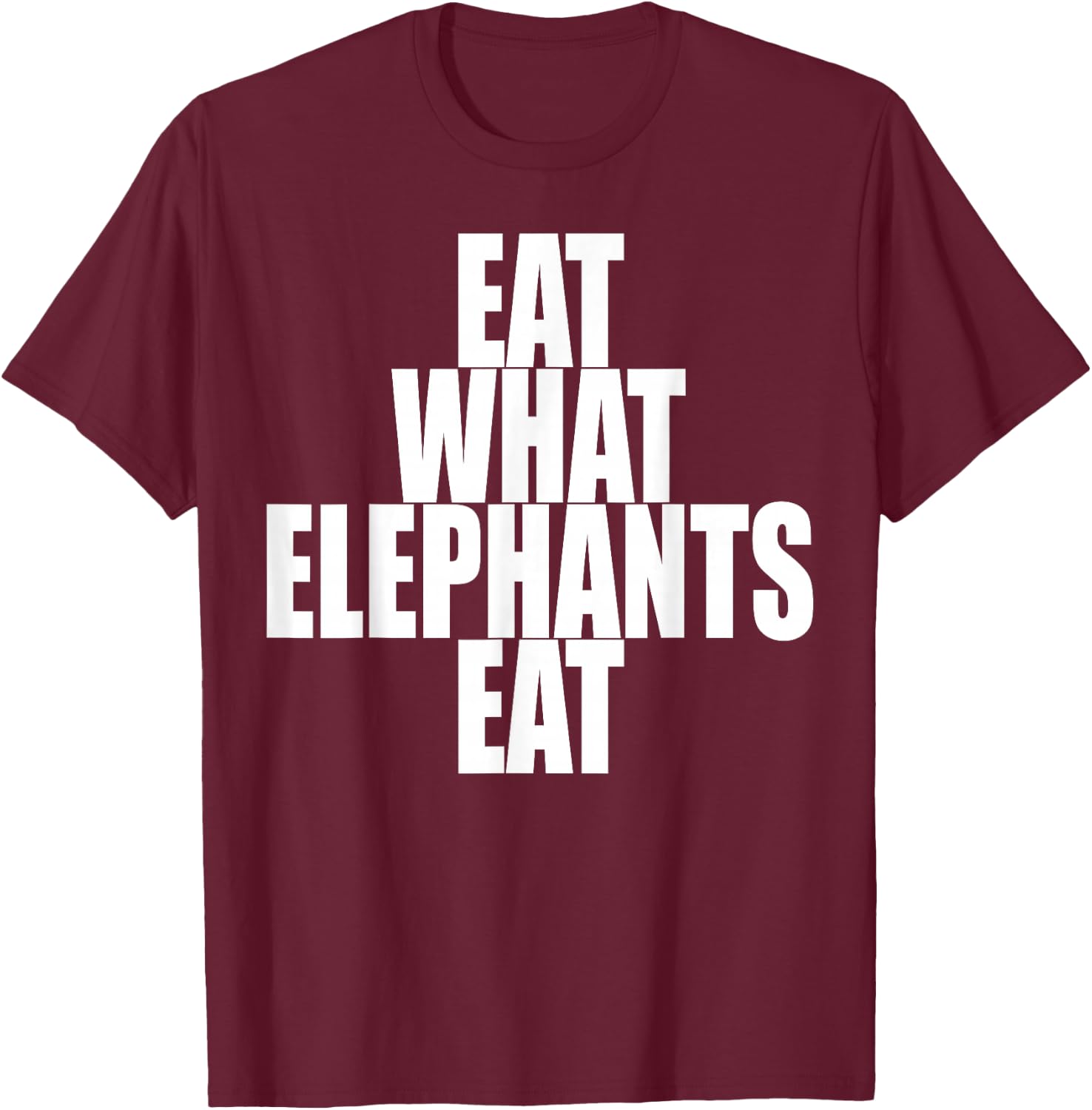 Eat What Elephants Eat Vegetarian Animal Lover Plants Vegan T-Shirt - T-Shirt | Maroon