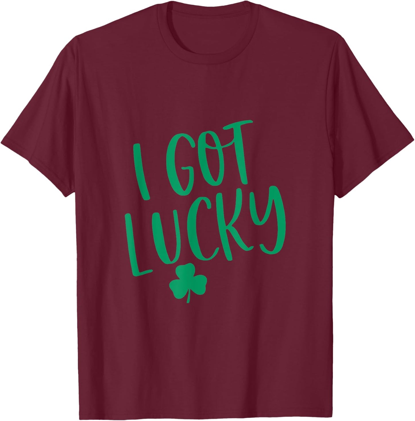 I Got Lucky Couple Matching Outfit 4 St. Patrick's Day T-Shirt - T-Shirt | Maroon
