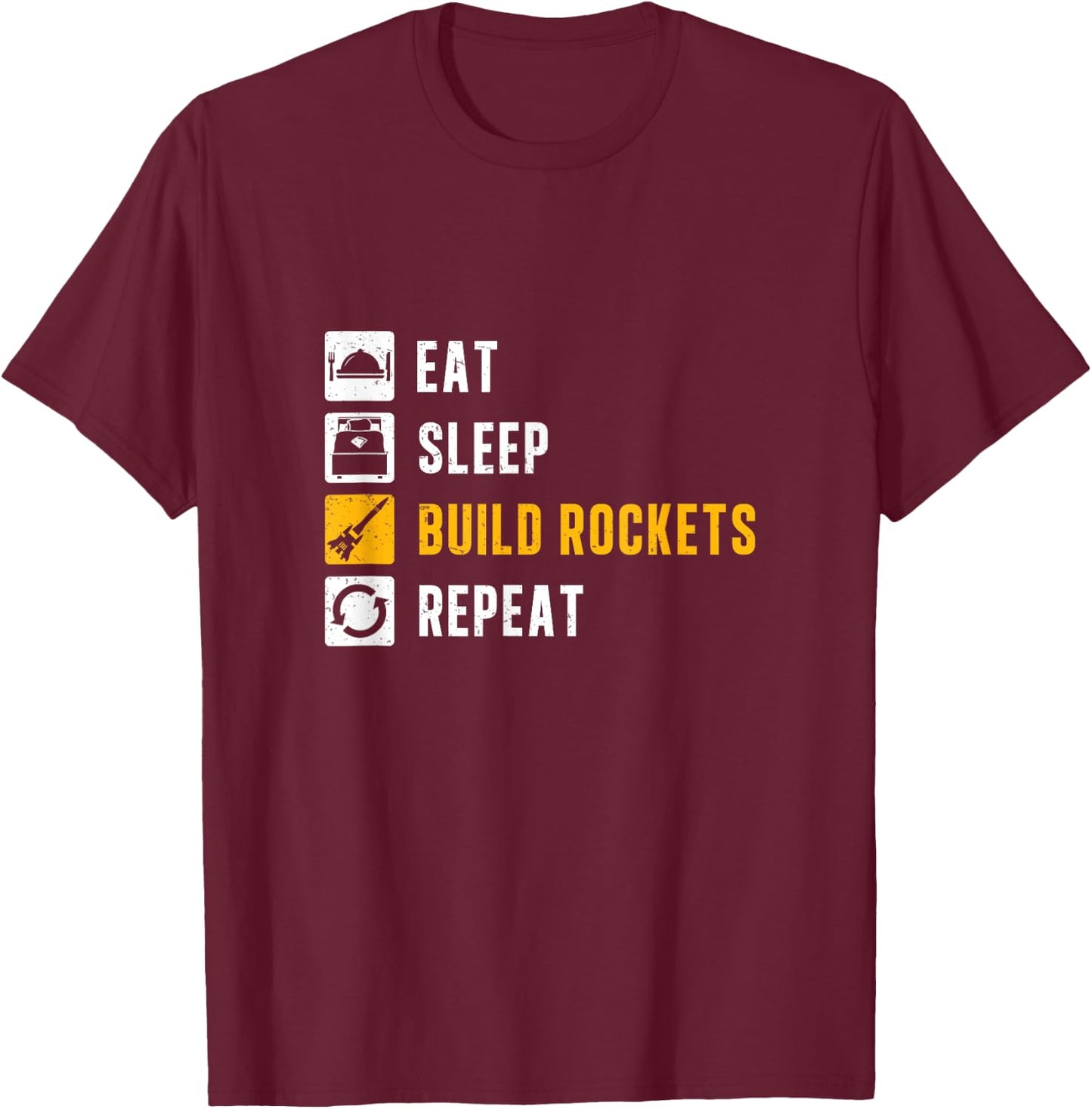 Model Rocket Eat Sleep Build Rockets Funny Rocket Science T-Shirt - T-Shirt | Maroon