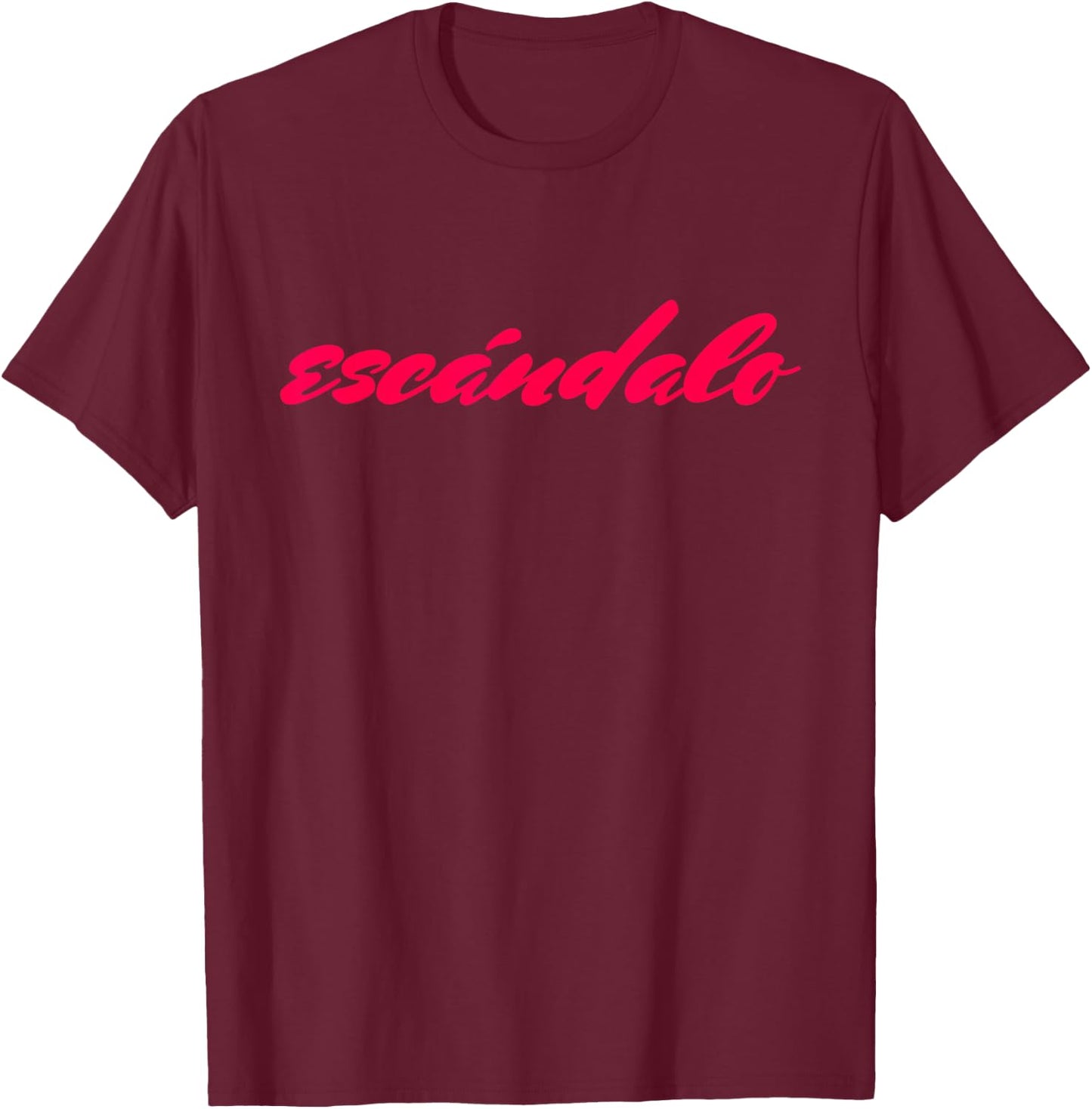 Escandalo spanish Loca Queen Yas Gay latin Catchphrase Shirt T-Shirt - T-Shirt | Maroon