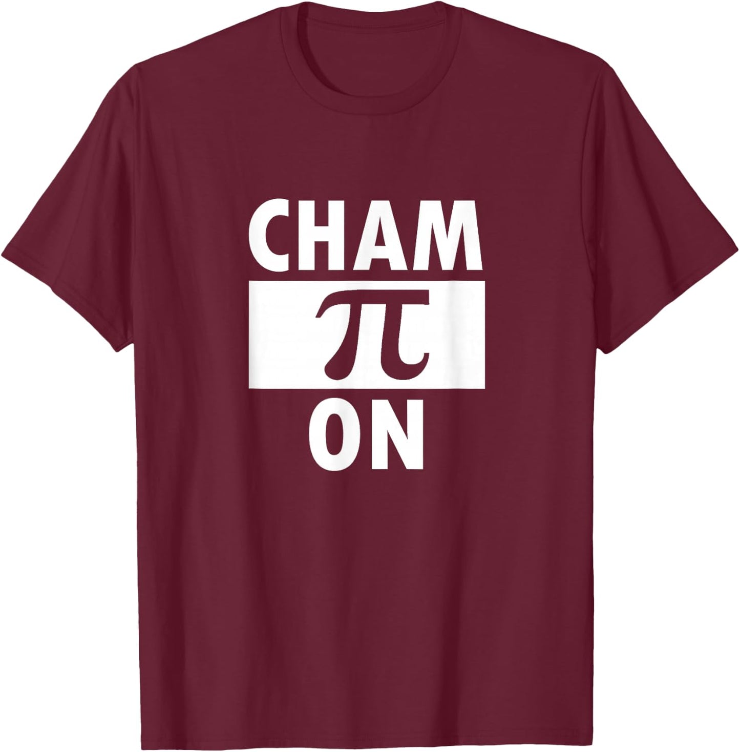 Math Champion Pi Mathematician Science Nerd Gift Funny T-Shirt - T-Shirt | Maroon