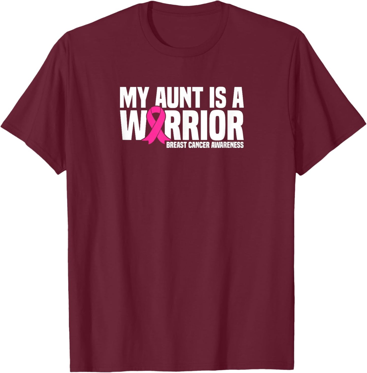 My Aunt is a Warrior Pink Ribbon Breast Cancer Awareness T-Shirt - T-Shirt | Maroon