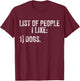 List of People I Like Dog Funny Pet Lover Distressed Men Women T-Shirt - T-Shirt | Maroon