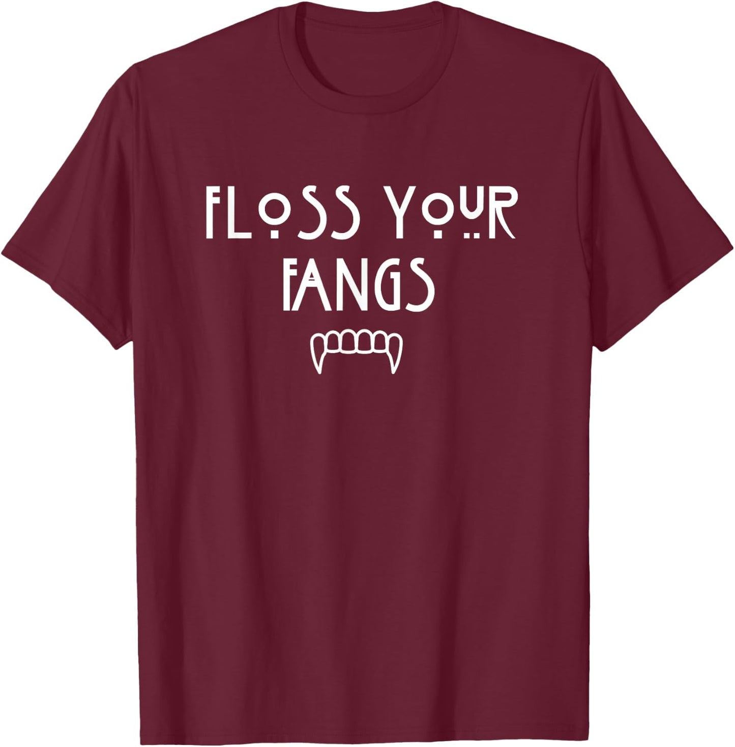Floss Your Fangs Funny Dental Halloween Hygienist Dentist T-Shirt - T-Shirt | Maroon