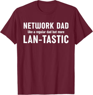 "Network dad Lan-tastic" System Engineering Network Admin T-Shirt - T-Shirt | Maroon