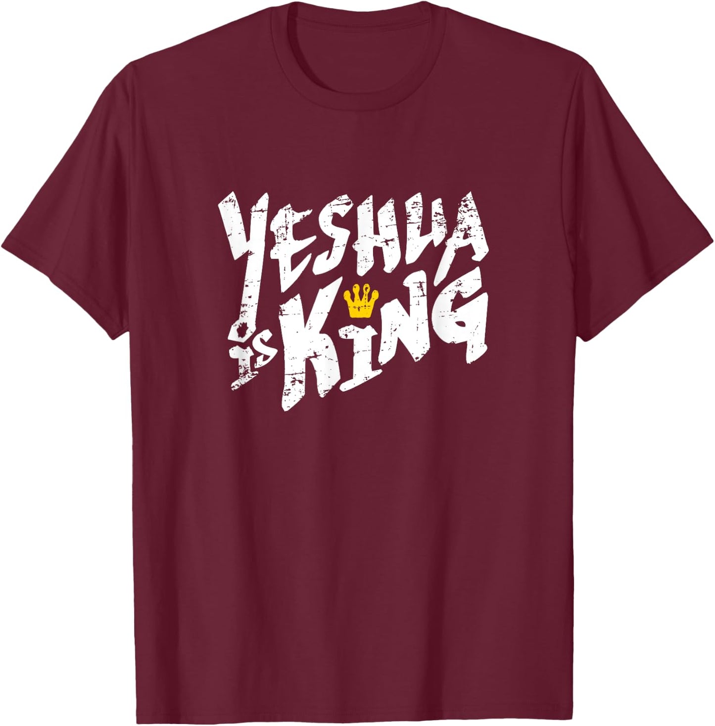 Yeshua Is King - Hebrew Name For Jesus T-Shirt - T-Shirt | Maroon