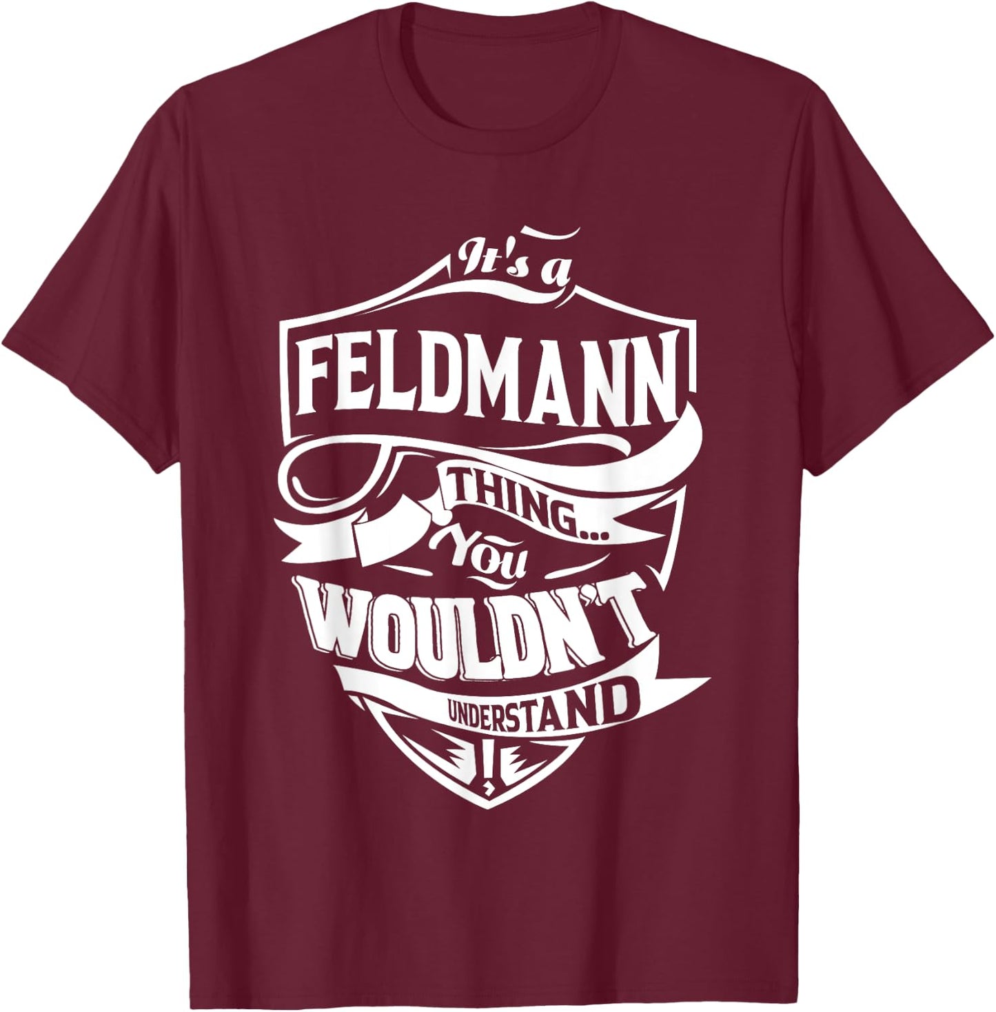 It's a FELDMANN thing you wouldn't understand Gifts T-Shirt - T-Shirt | Maroon
