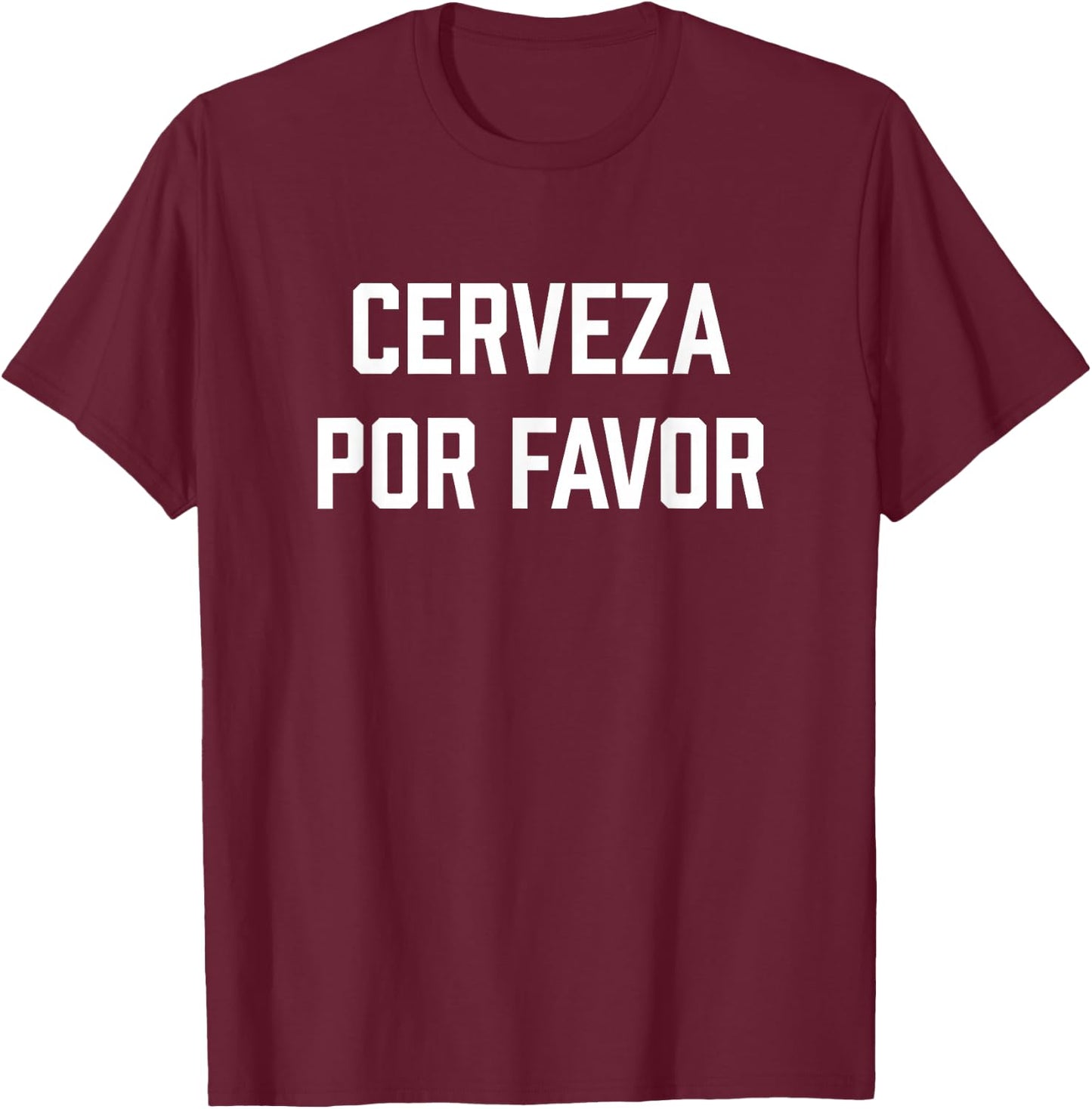 Cerveza Por Favor Funny Cinco De Mayo T-Shirt - T-Shirt | Maroon