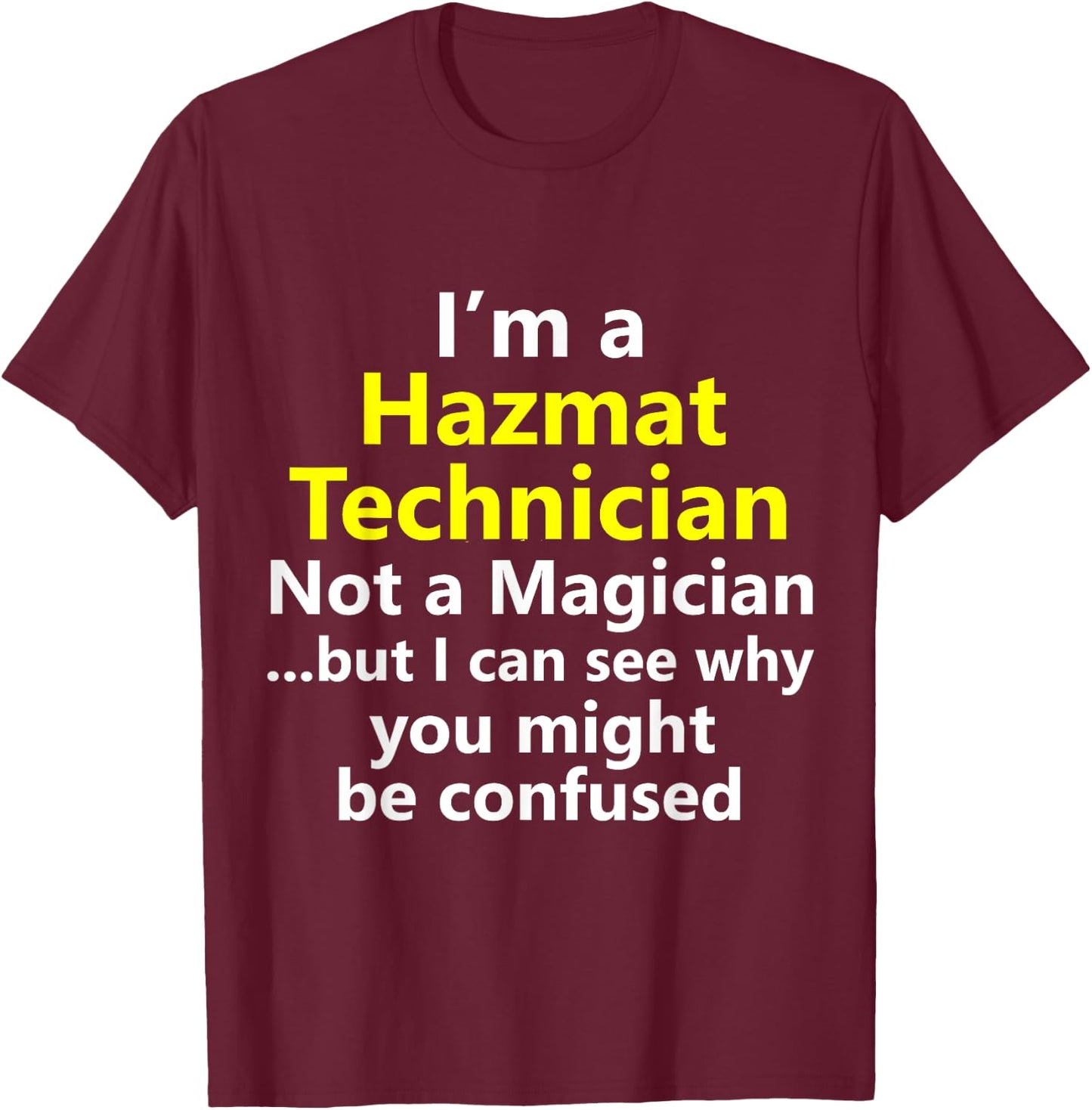Funny Hazmat Technician Job Title Career Lab Scientist Gift T-Shirt - T-Shirt | Maroon