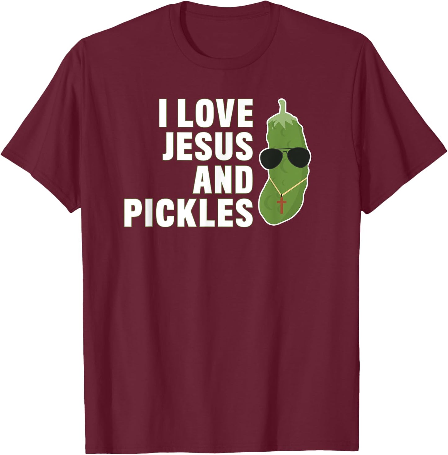 I Love Jesus And Pickles - Christian - Boys Girls Women Gift T-Shirt - T-Shirt | Maroon