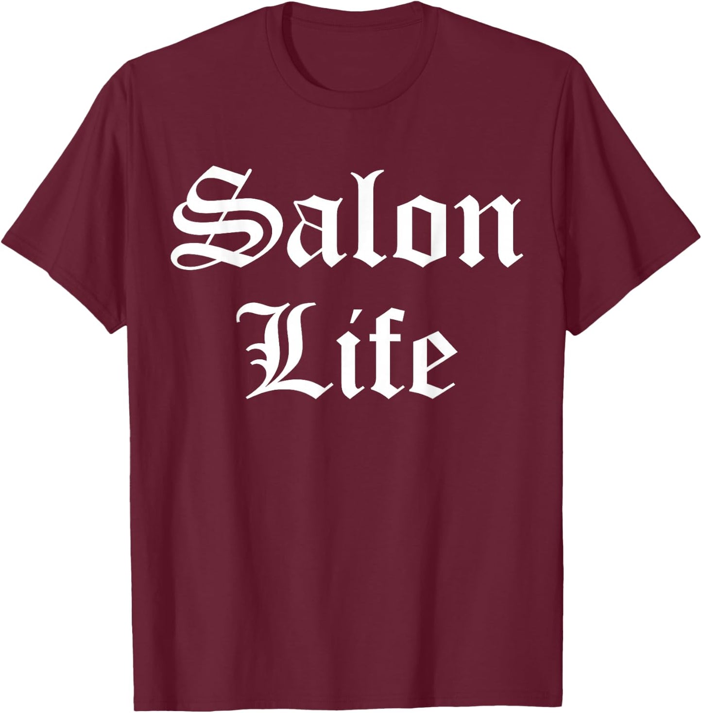 Salon Life - beautician, hairdresser, hairdresser T-Shirt - T-Shirt | Maroon