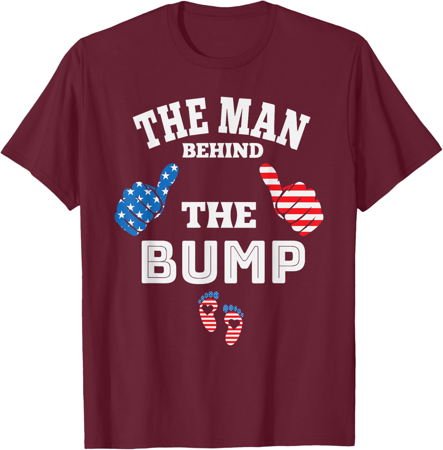 The Man Behind The Baby Bump, July 4th T-Shirt - T-Shirt | Maroon