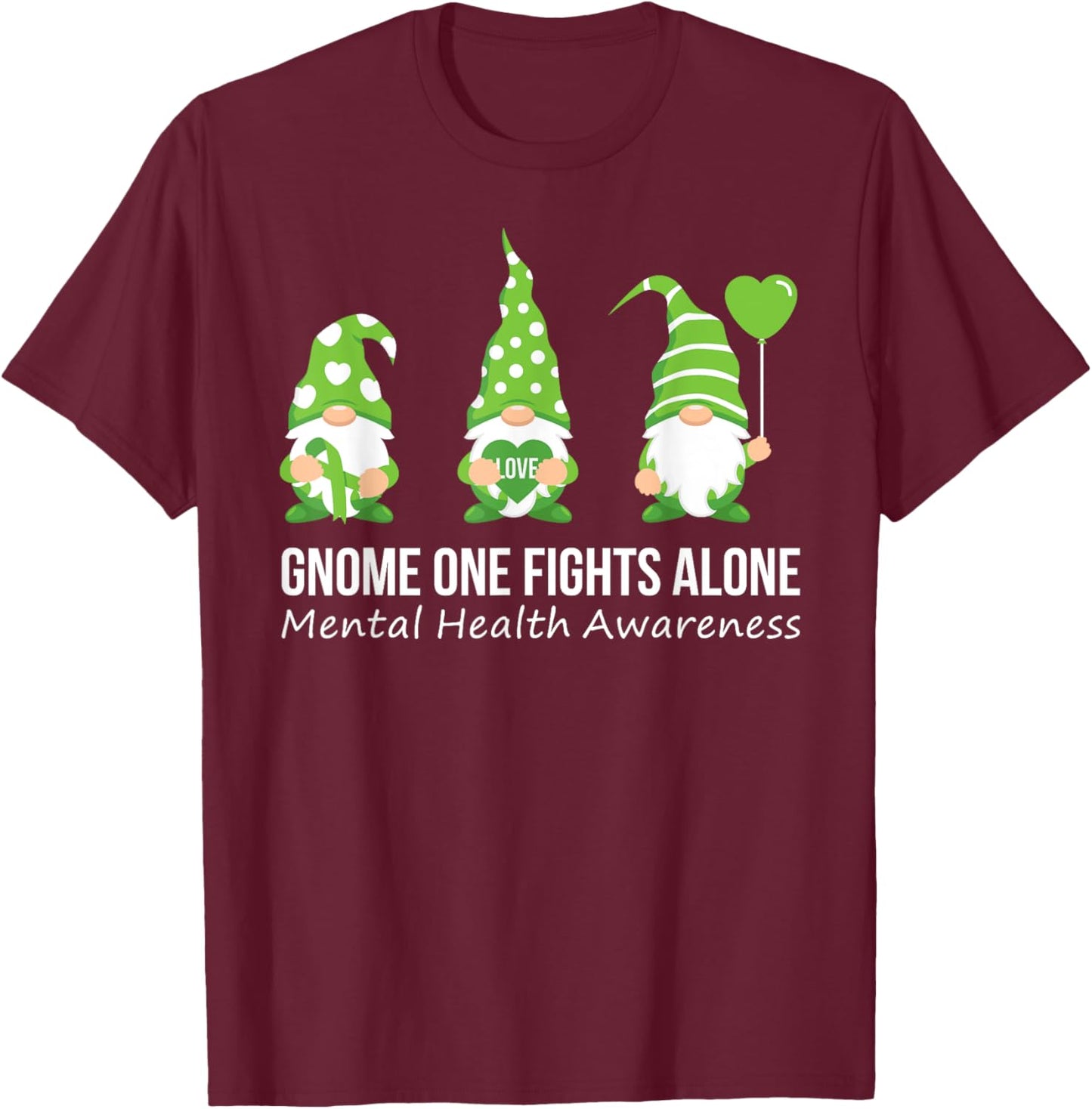Gnome One Fights Alone Mental Health Awareness Green Ribbon T-Shirt - T-Shirt | Maroon