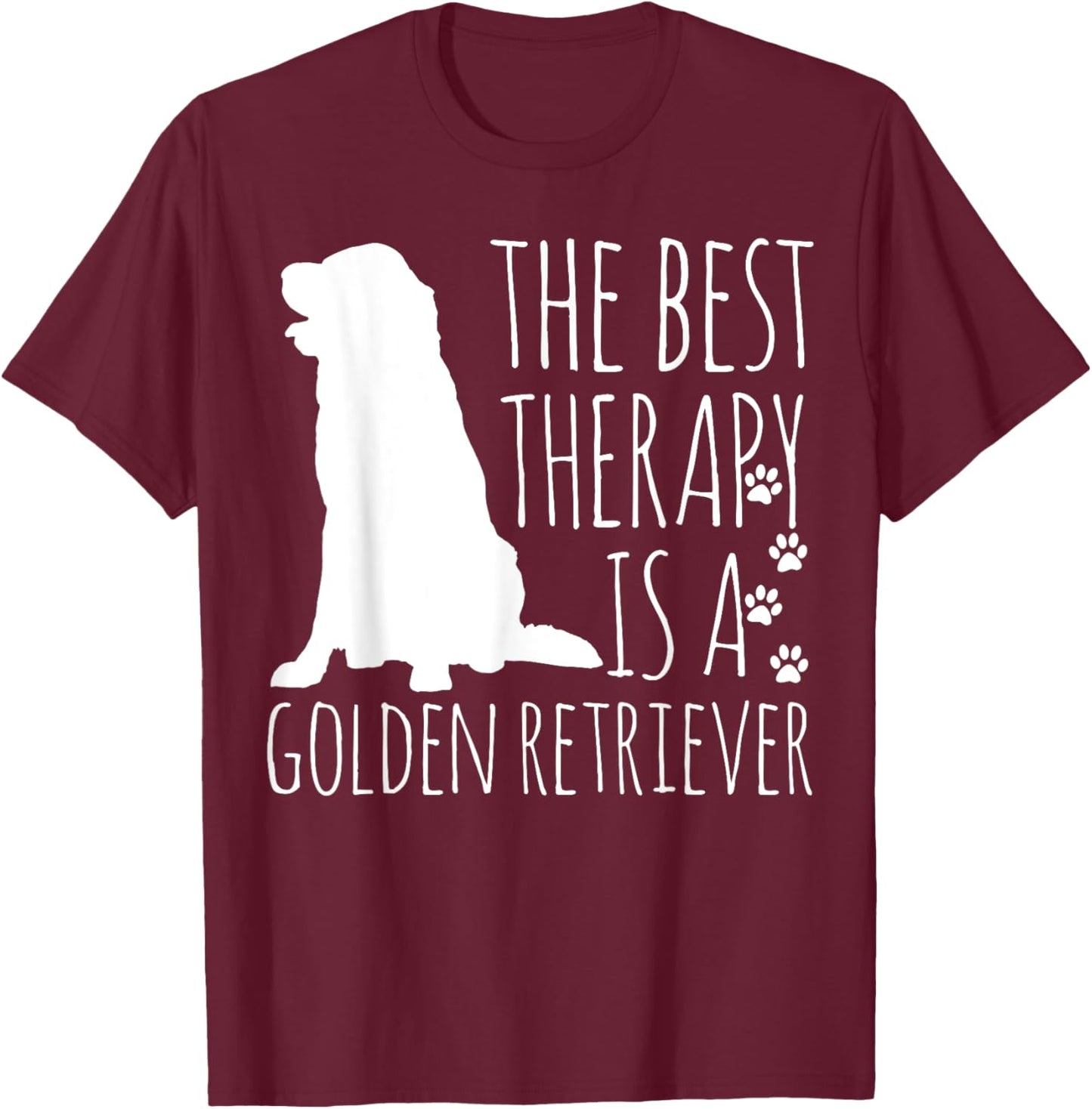 Golden Retrievers Are The Best Therapy Dog Lover Funny Gift Women Girls Kids T-Shirt - T-Shirt | Maroon