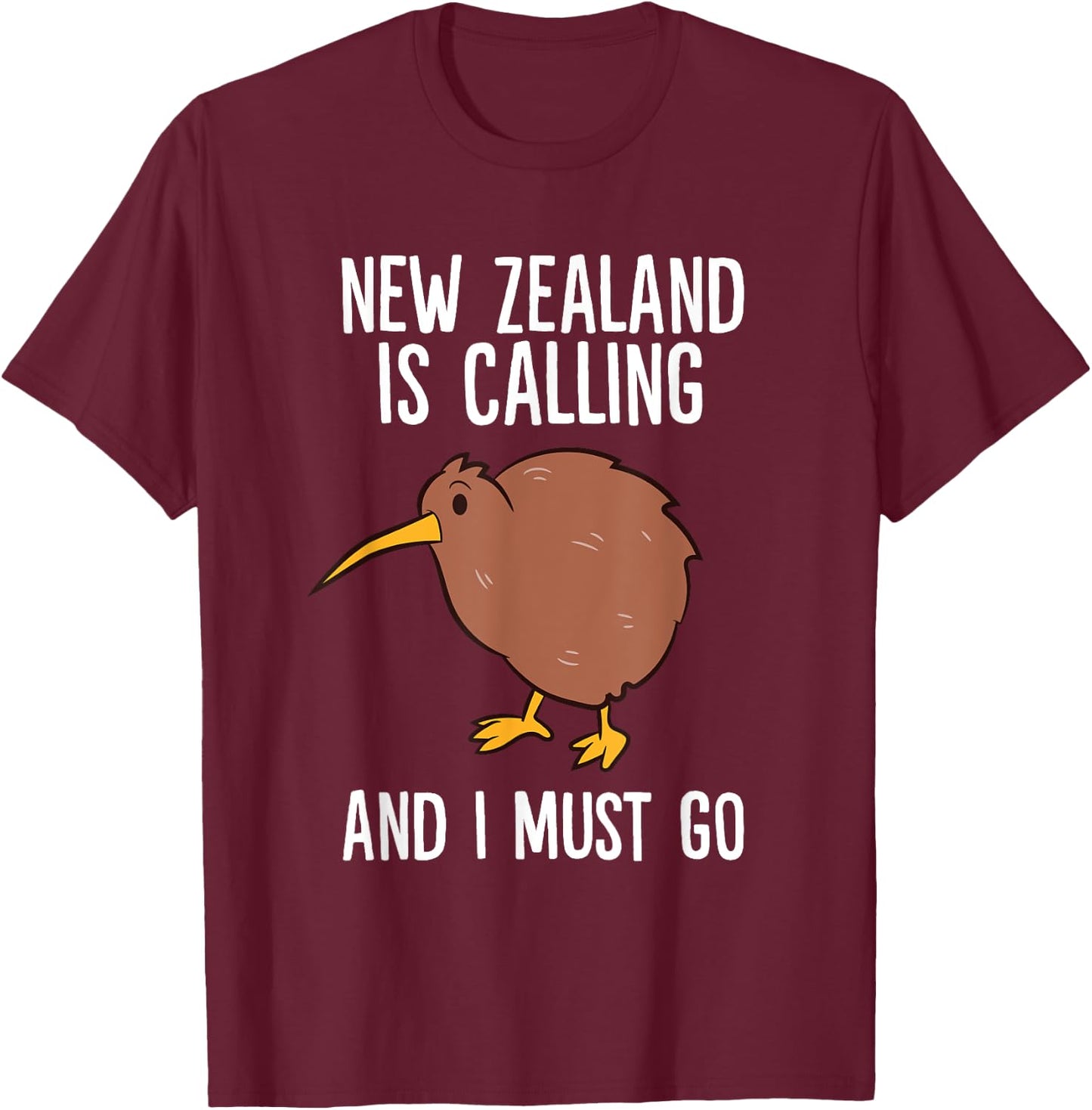 Kiwi Bird New Zealand Is Calling And I Must Go Kiwis T-Shirt - T-Shirt | Maroon