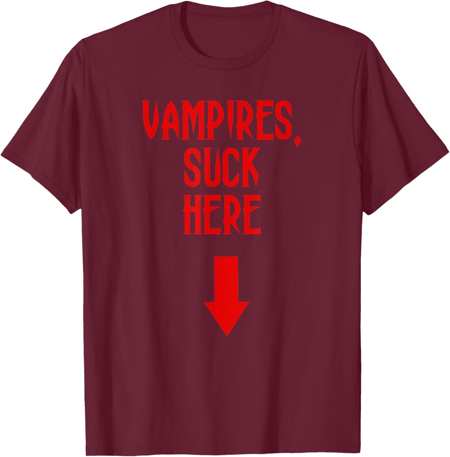 Vampires Suck Here | Funny Halloween Parody T-Shirt - T-Shirt | Maroon
