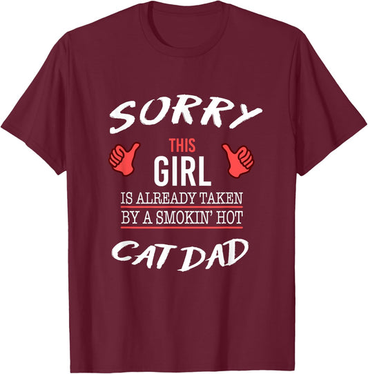 Sorry This Girl Is Taken By Hot Cat Dad Funny T Shirt T-Shirt - T-Shirt | Maroon