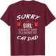 Sorry This Girl Is Taken By Hot Cat Dad Funny T Shirt T-Shirt - T-Shirt | Maroon