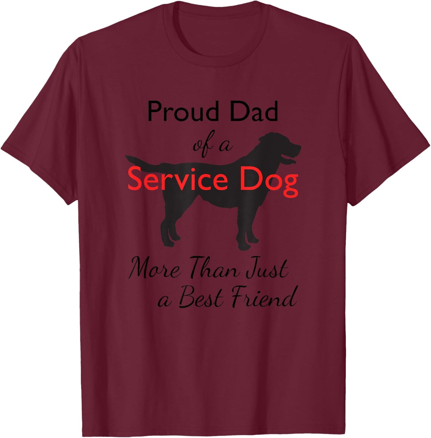 Service Dog | Service Dog Dad | Service Canine T-Shirt - T-Shirt | Maroon