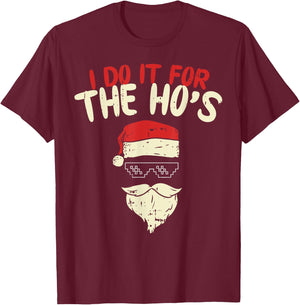 I Do It For The Hos Shirt Funny Adult Santa Christmas Gift T-Shirt - T-Shirt | Maroon
