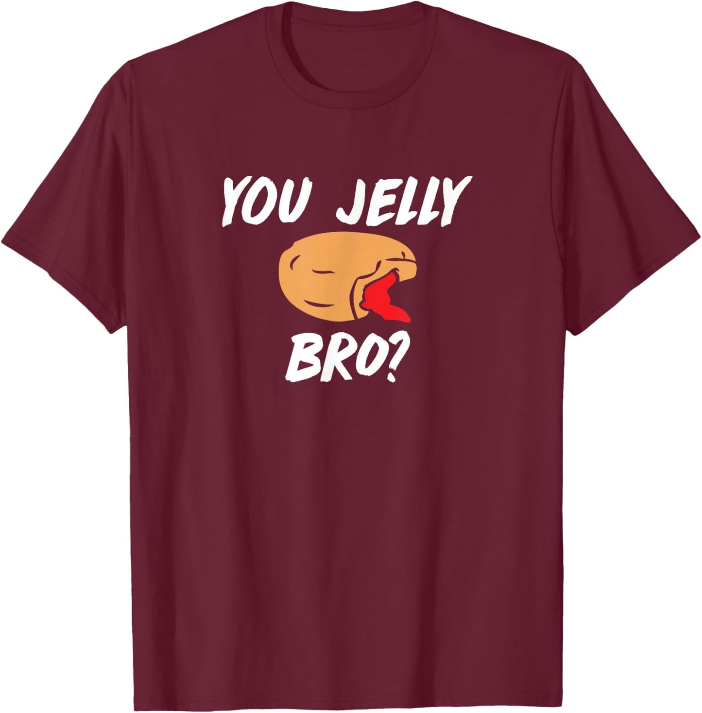 You Jelly Bro - Donut clothing T-Shirt - T-Shirt | Maroon