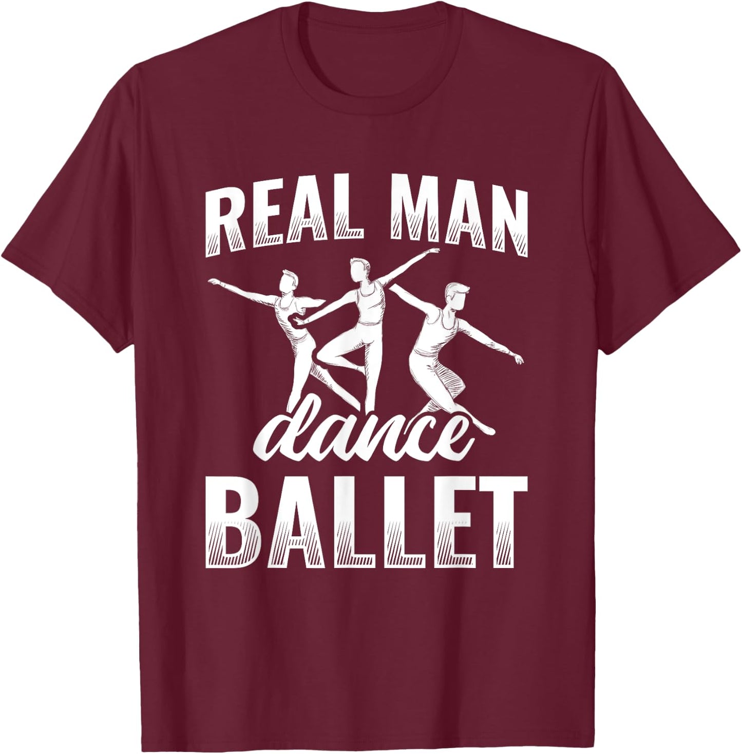 Real Man Dance Ballet T-Shirt - T-Shirt | Maroon