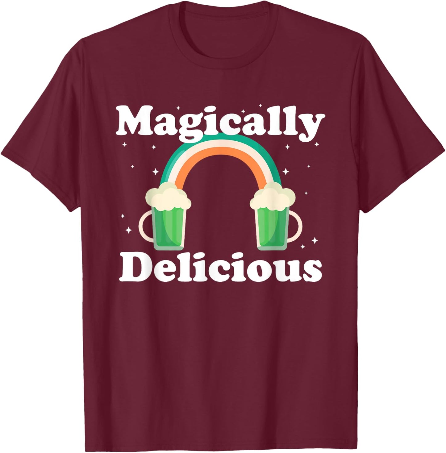 FUNNY Saint Patricks MAGICALLY DELICIOUS Green Beer St Patty T-Shirt - T-Shirt | Maroon