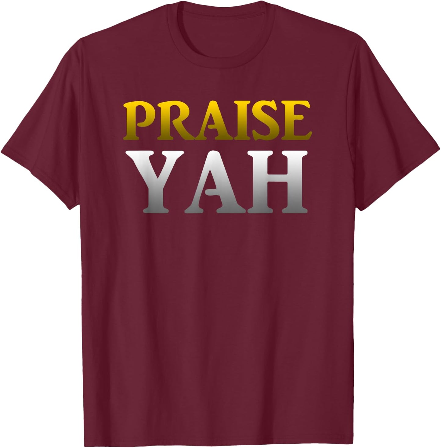 Praise Yah Hebrew Israelite Yahshua Yahweh T-Shirt - T-Shirt | Maroon