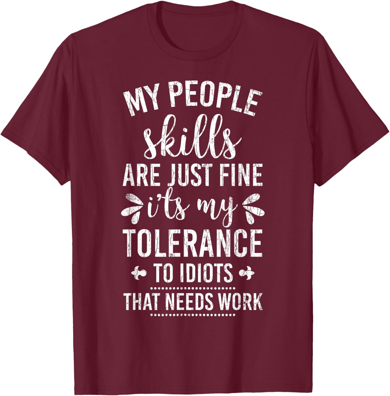 My People Skills Are Just Fine Funny Introverts Graphic T-Shirt - T-Shirt | Maroon