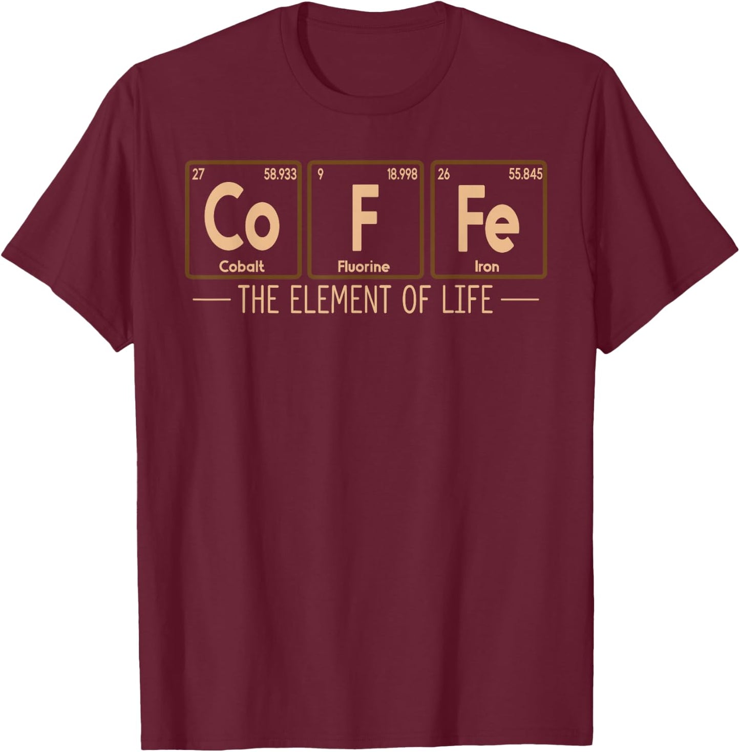 Coffee Periodic Table Of Element Caffeine Coffee Lover T-Shirt - T-Shirt | Maroon