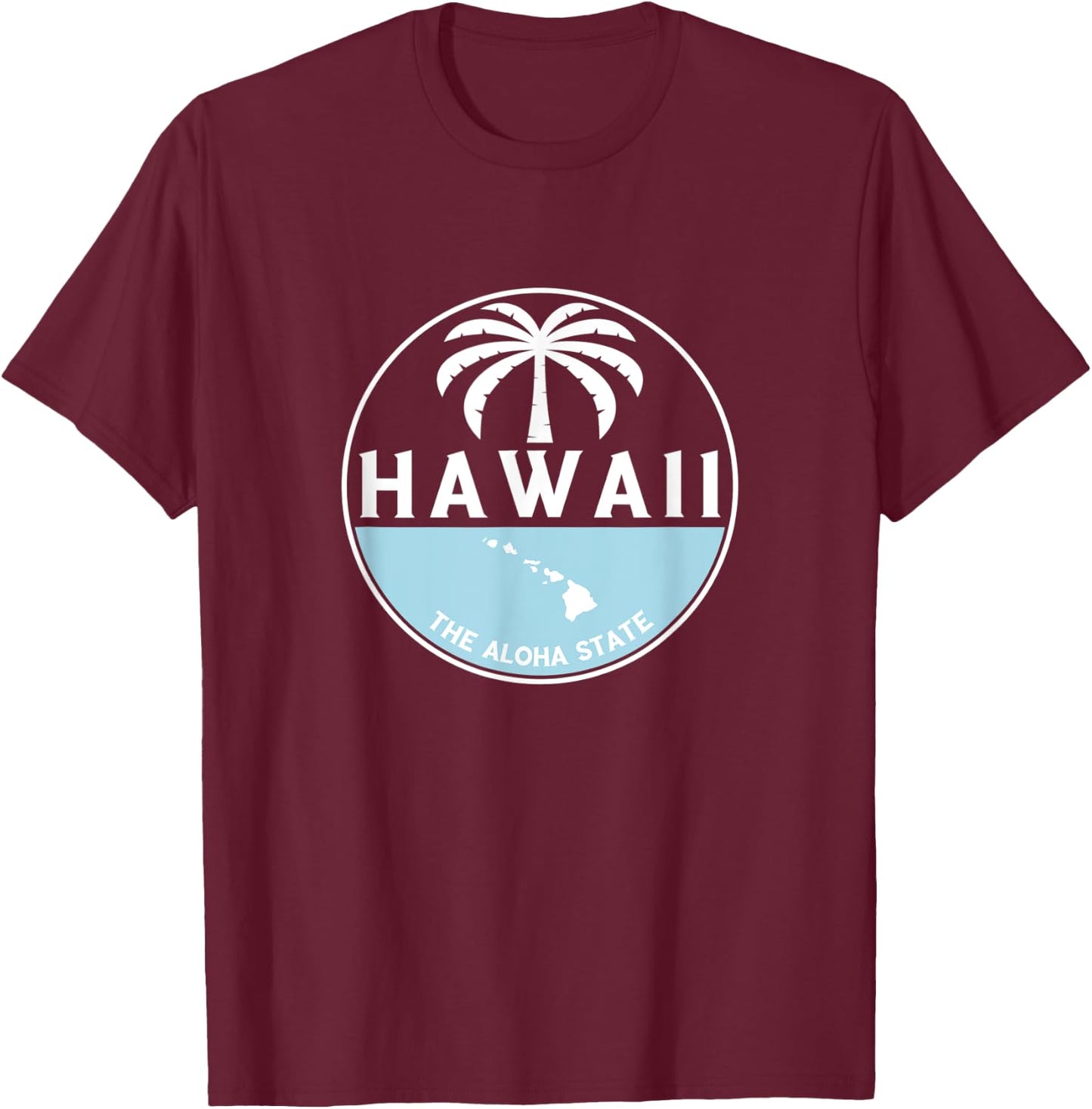 Hawaii The Aloha State - Aloha Hawaiian Palm Tree Ohana !! T-Shirt - T-Shirt | Maroon