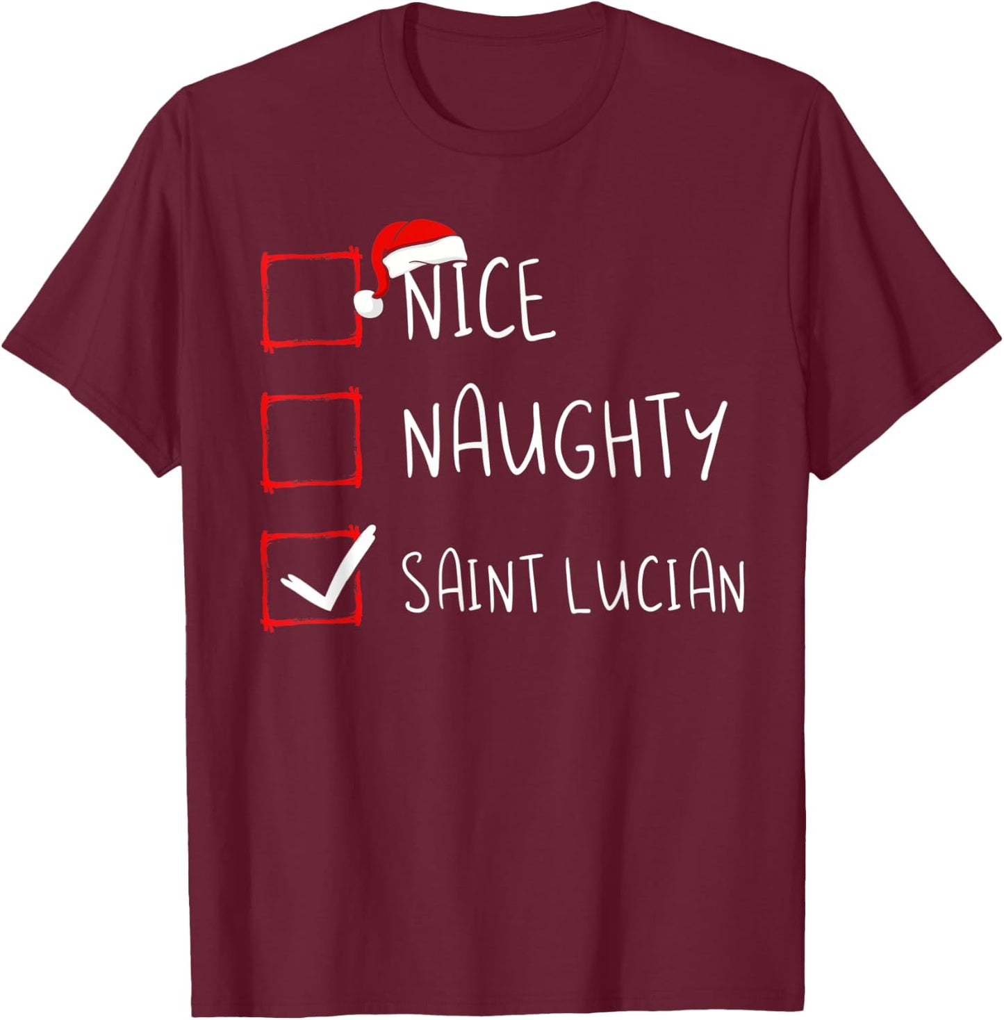 Nice Naughty Saint Lucian Christmas Saint Lucia Heritage T-Shirt - T-Shirt | Maroon