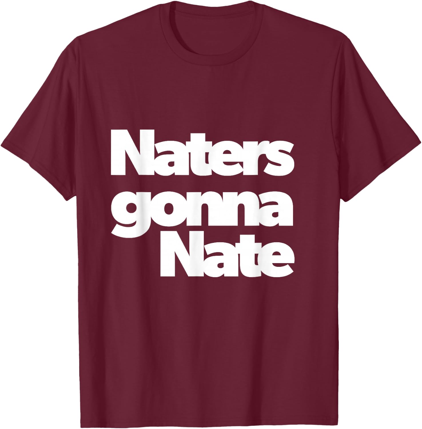 Naters Gonna Nate 2021 Funny T-Shirt - T-Shirt | Maroon
