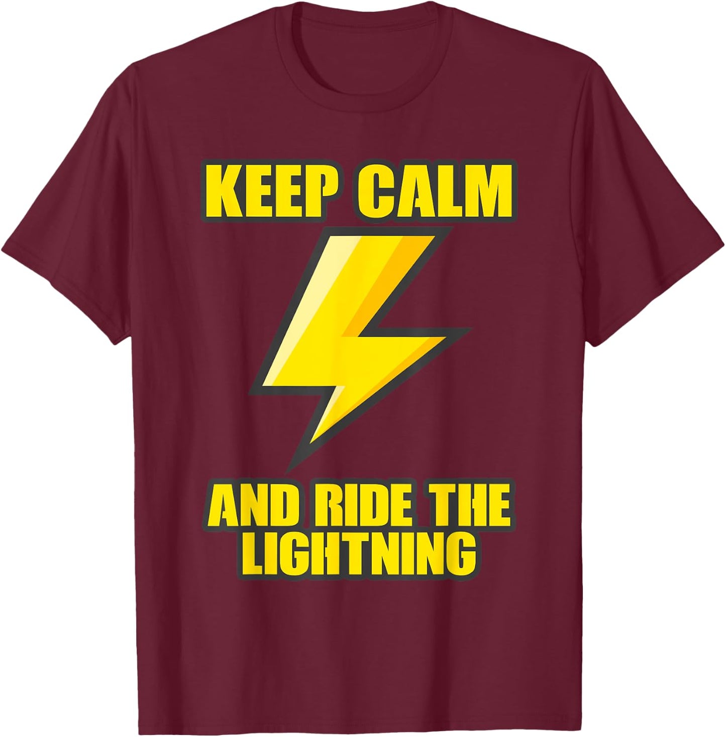 Keep Calm And Ride The Lightning Electric Taser T-Shirt - T-Shirt | Maroon