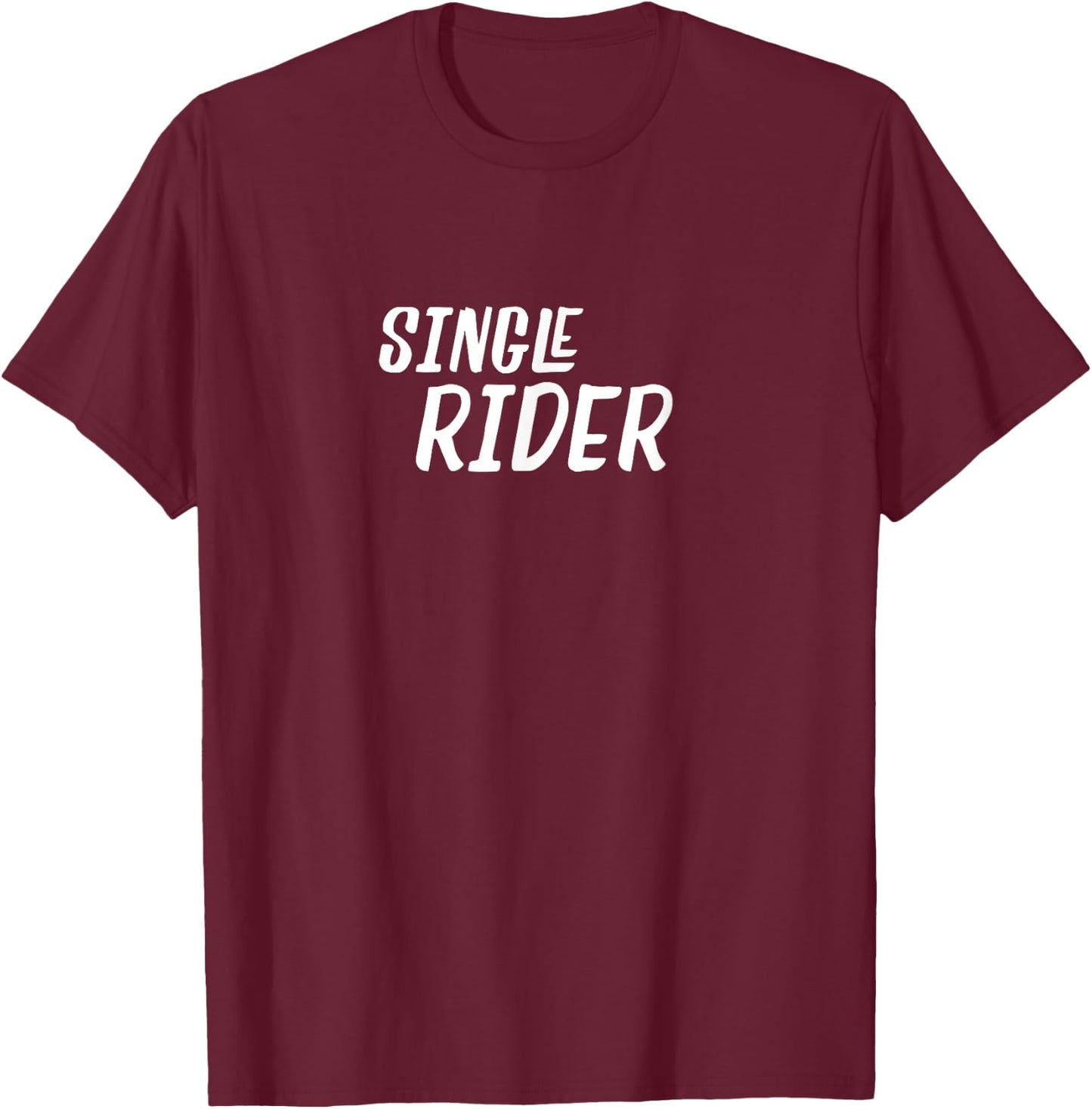 Single Rider Funny Quote Roller Coaster Amusement Ride Gift T-Shirt - T-Shirt | Maroon