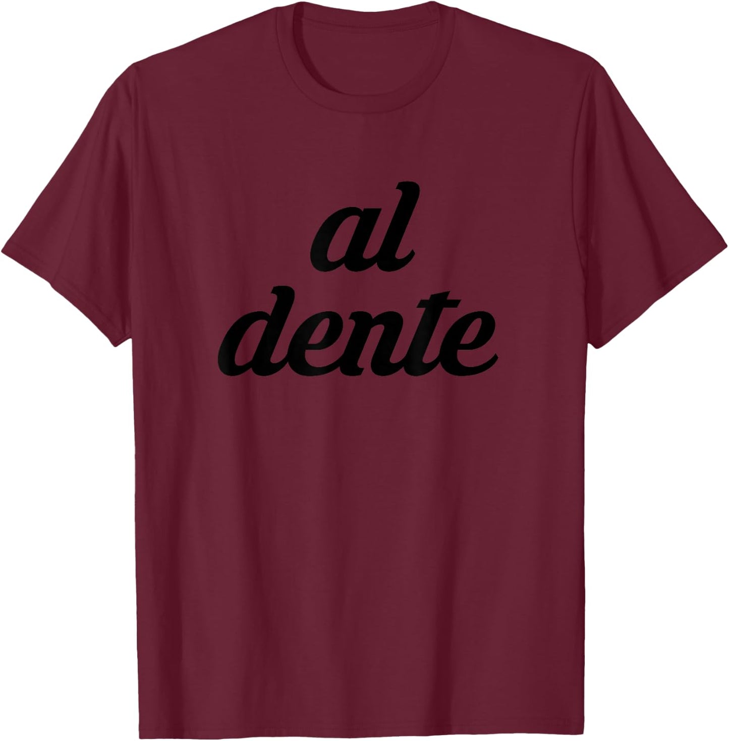 Pasta Lover Italian Cuisine Al Dente Spaghetti Cooking Chef T-Shirt - T-Shirt | Maroon