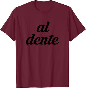 Pasta Lover Italian Cuisine Al Dente Spaghetti Cooking Chef T-Shirt - T-Shirt | Maroon