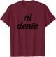 Pasta Lover Italian Cuisine Al Dente Spaghetti Cooking Chef T-Shirt - T-Shirt | Maroon