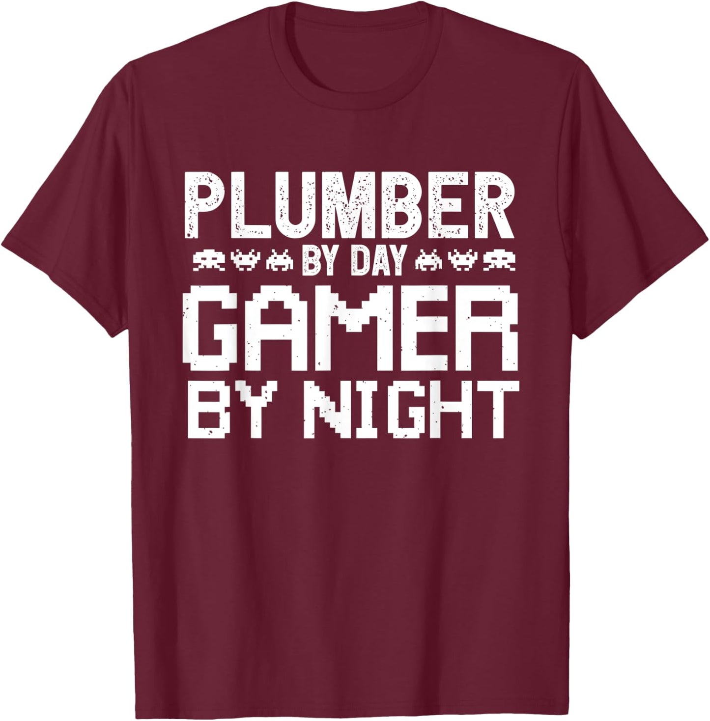 Plumber by day Gamer by Night for Gaming Architect T-Shirt - T-Shirt | Maroon