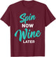 Spin Now Wine Later Spinning Fun Wine Lover Cycling Workout T-Shirt - T-Shirt | Maroon