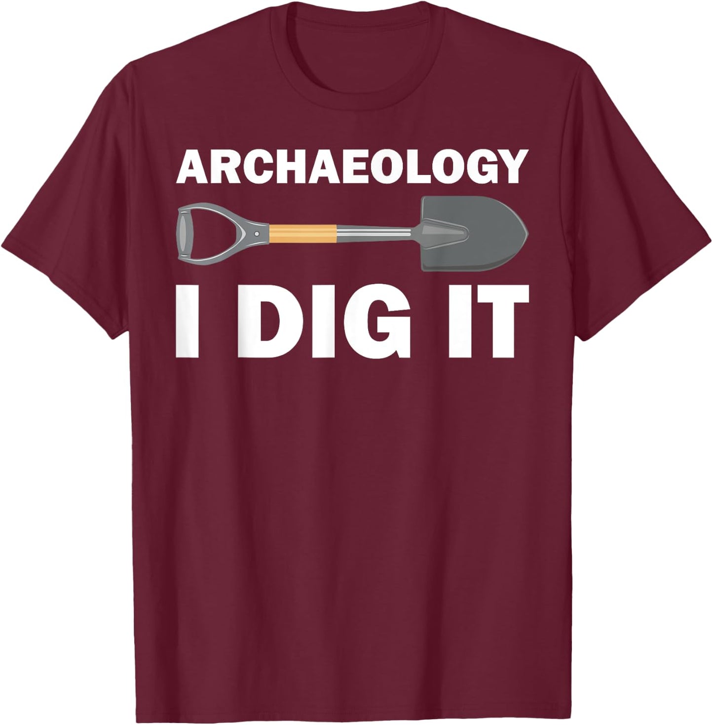 Funny Archeologist Design Men Women Kids Archeology Lovers T-Shirt - T-Shirt | Maroon