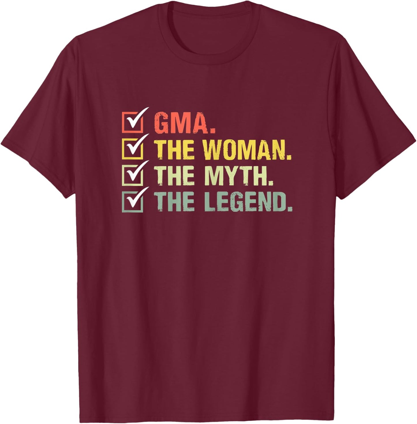 Gma The Woman The Myth The Legend Retro Vintage Gma T-Shirt - T-Shirt | Maroon