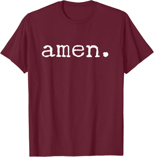 Amen. Praise The Lord Jesus Christ Pastor Sermon Quote T-Shirt - T-Shirt | Maroon