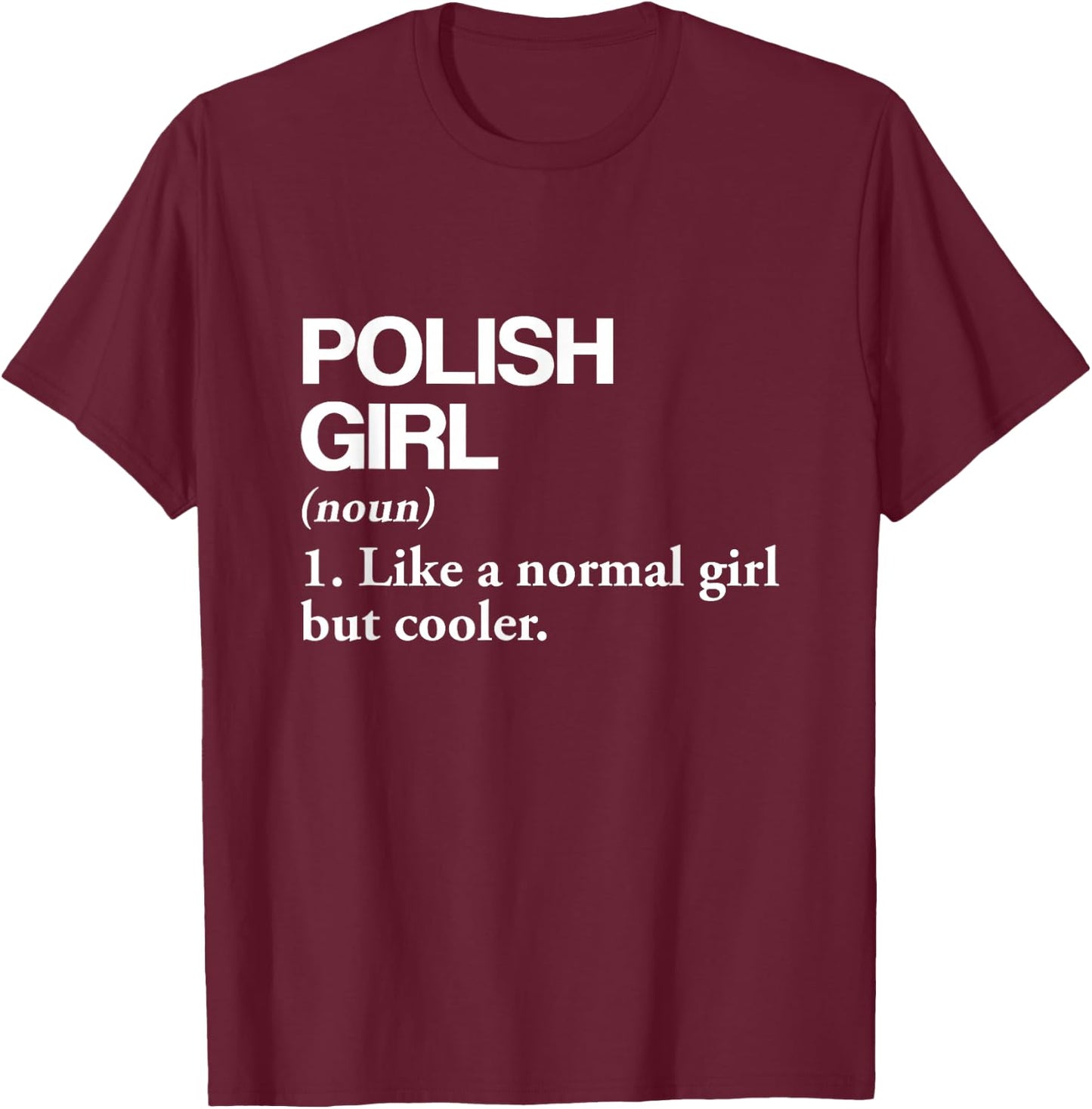 Polish Girl Definition Poland Flag Country Language T-Shirt - T-Shirt | Maroon