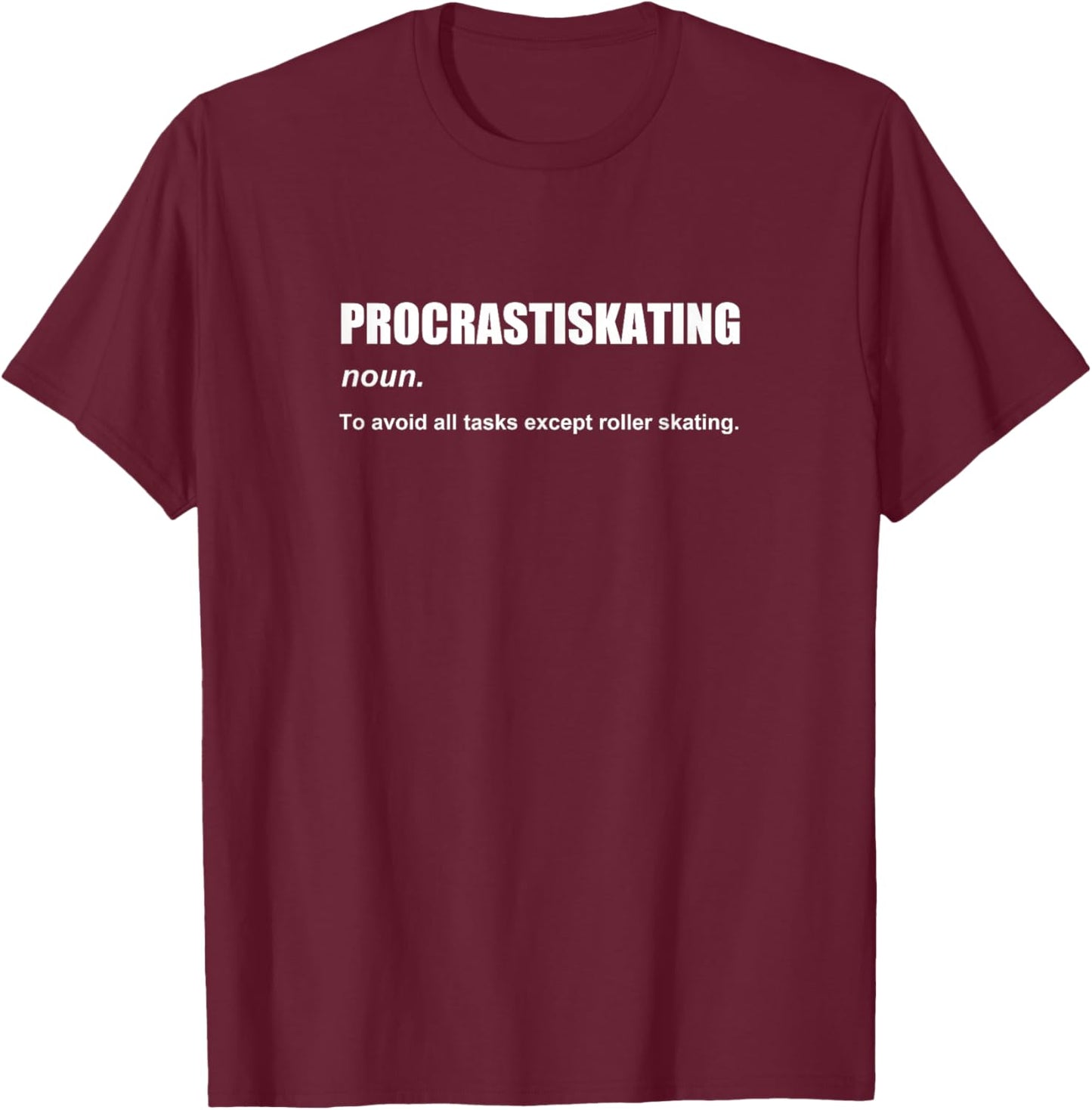 Funny roller skating skates procrastinate T-Shirt - T-Shirt | Maroon