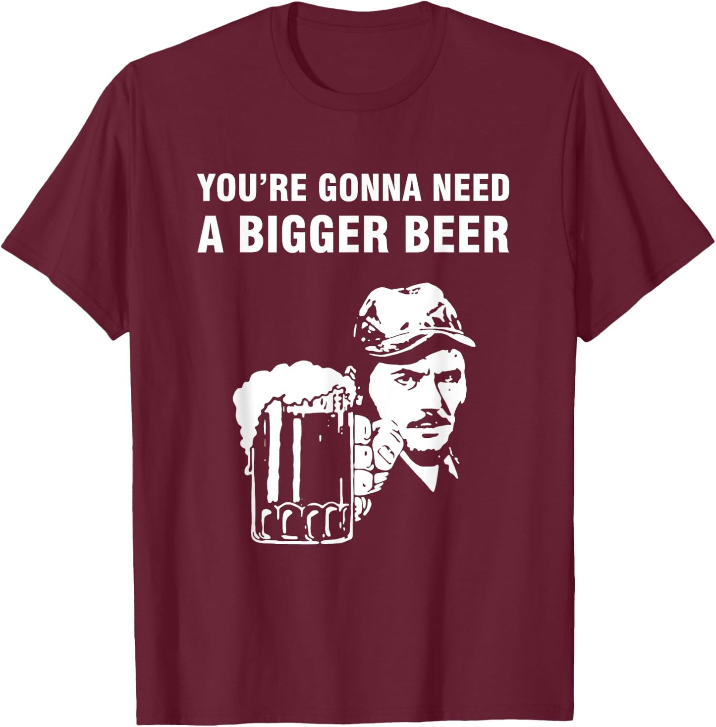 You're gonna need a bigger beer T-Shirt - T-Shirt | Maroon