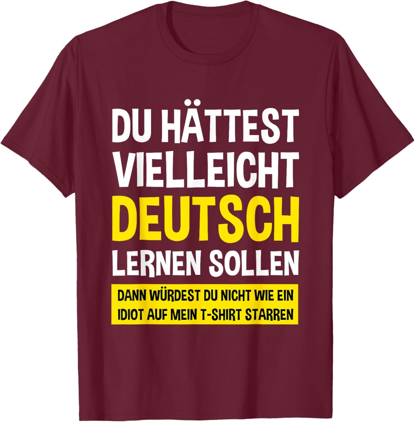 Learn German Speaker - Funny Germany Flag German-American T-Shirt - T-Shirt | Maroon